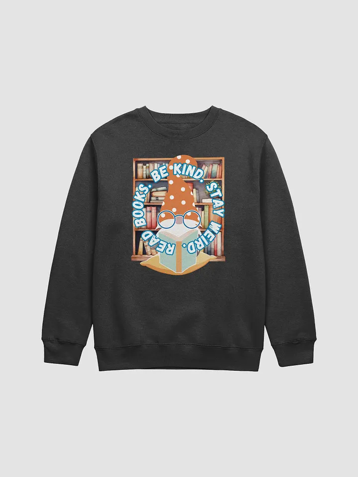 Be Kind. Stay Weird. Read Books. Crewneck Sweatshirt product image (8)