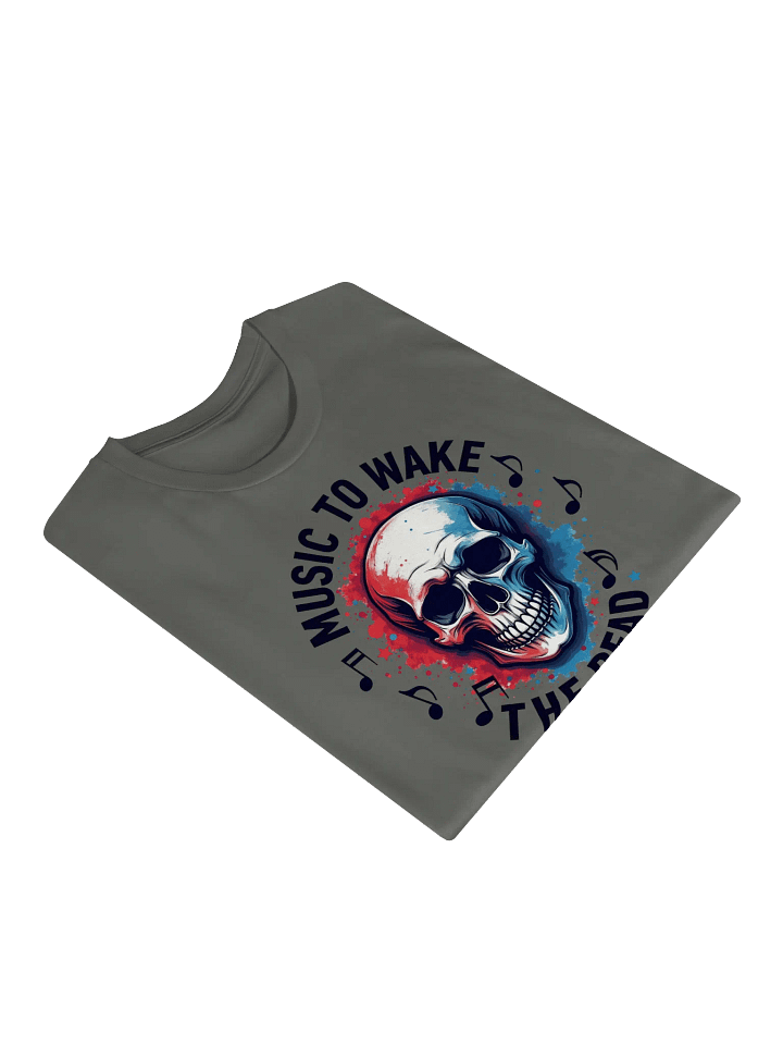Music to Wake the Dead – Skull Art with Red and Blue Splashes, Supreme Comfort Unisex T-Shirt product image (1)