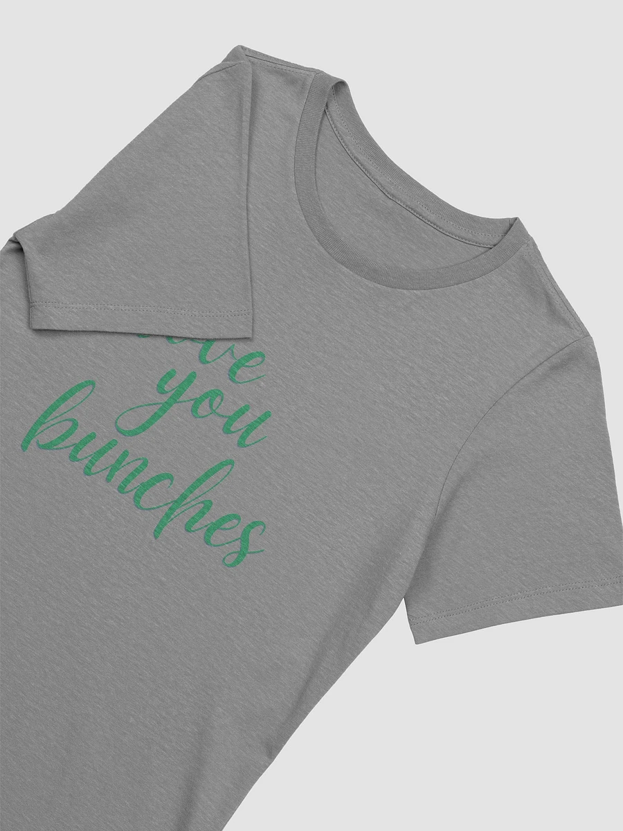 Love You Bunches T-Shirt Green Font product image (3)