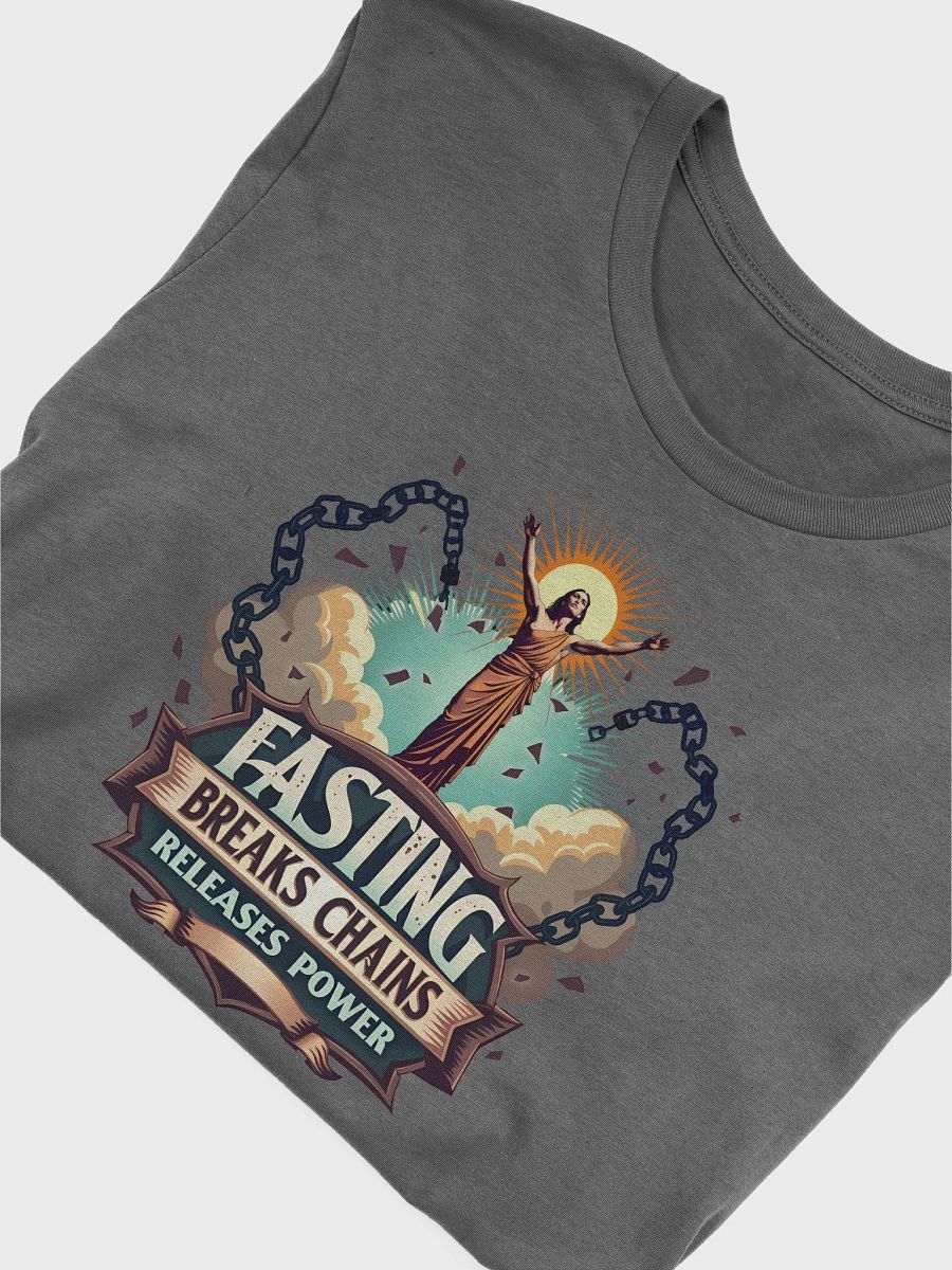 Fasting Breaks Chains, Releases Power - Spiritual Warfare T-Shirt product image (21)