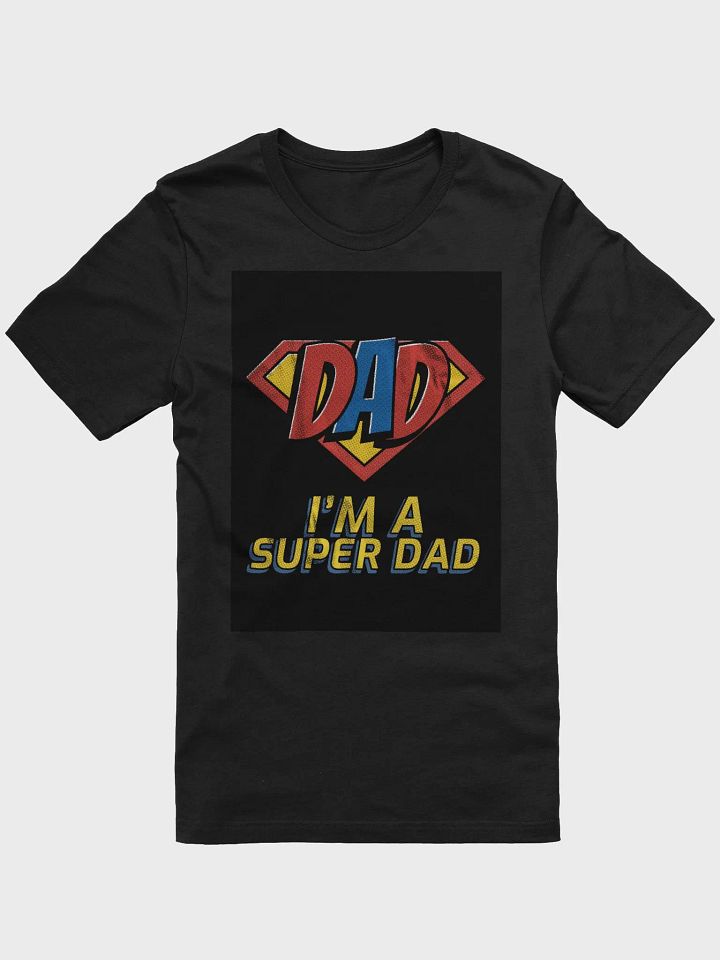 Dad I'm A Super Dad TShirt product image (1)