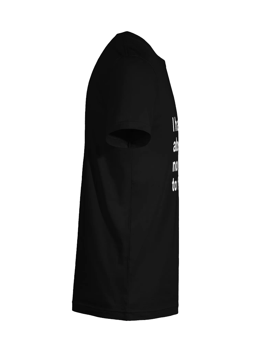 I have absolutely no desire to fit in. Unisex T-Shirt product image (124)