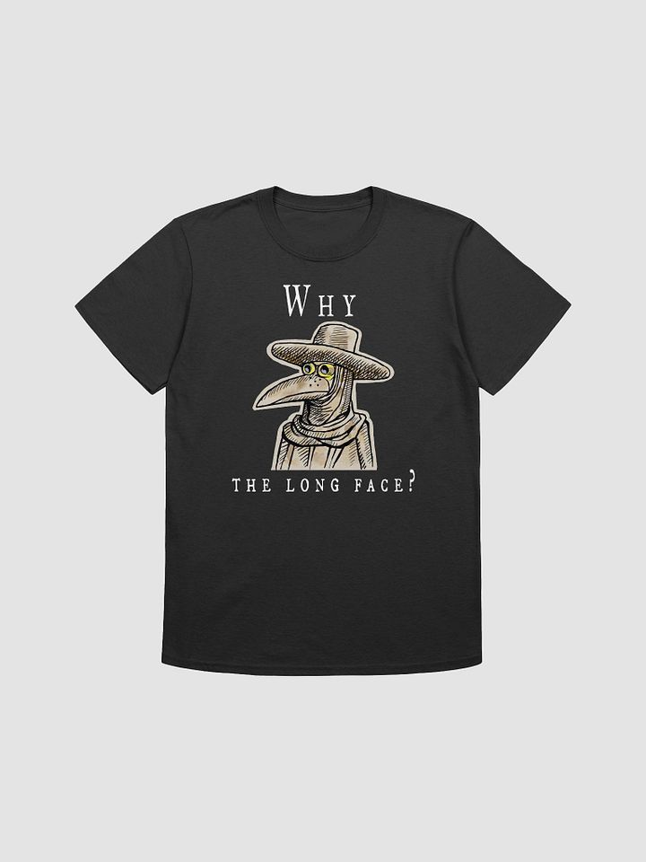 Why the long face? Funny 'plague doctor' dark medical humor T-shirt product image (1)