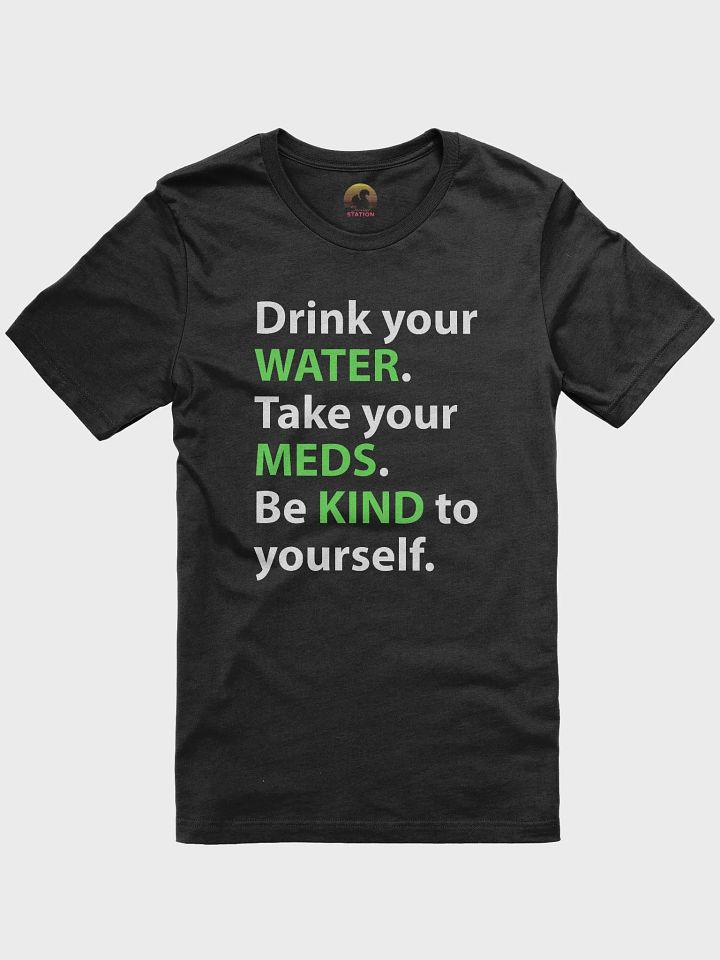 Water, Meds & Kindness T-shirt (Green) product image (2)