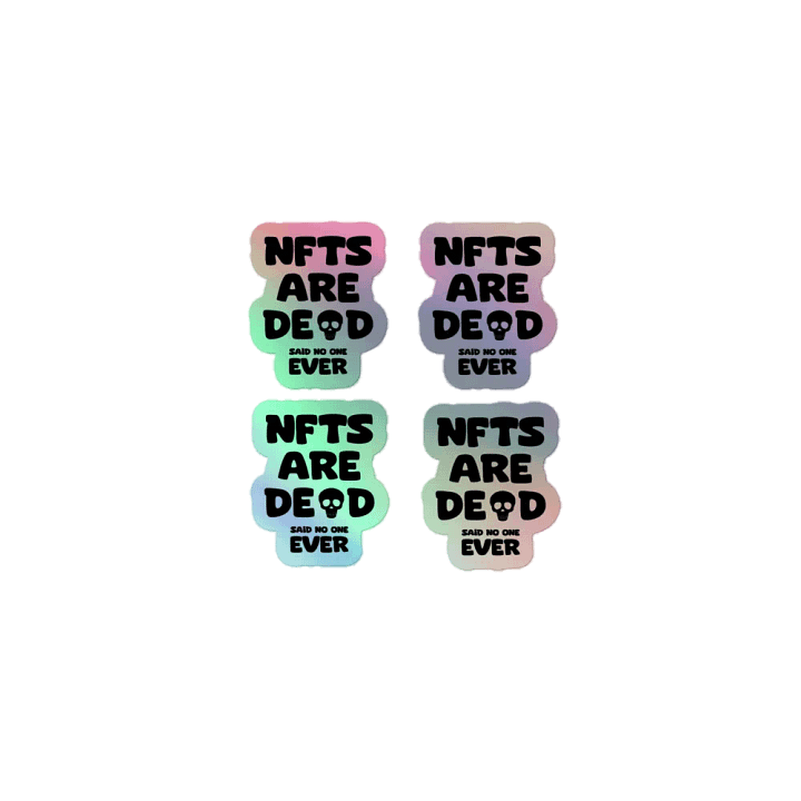 NFTS ARE DEAD SAID NO ONE EVER STICKERS (SET OF 4) product image (1)