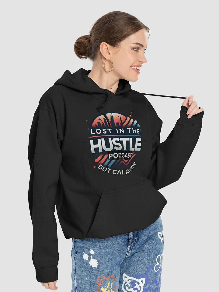 "LOST IN THE HUSTLE" BUT CALM WITHIN PODCAST, Hoodie product image (1)