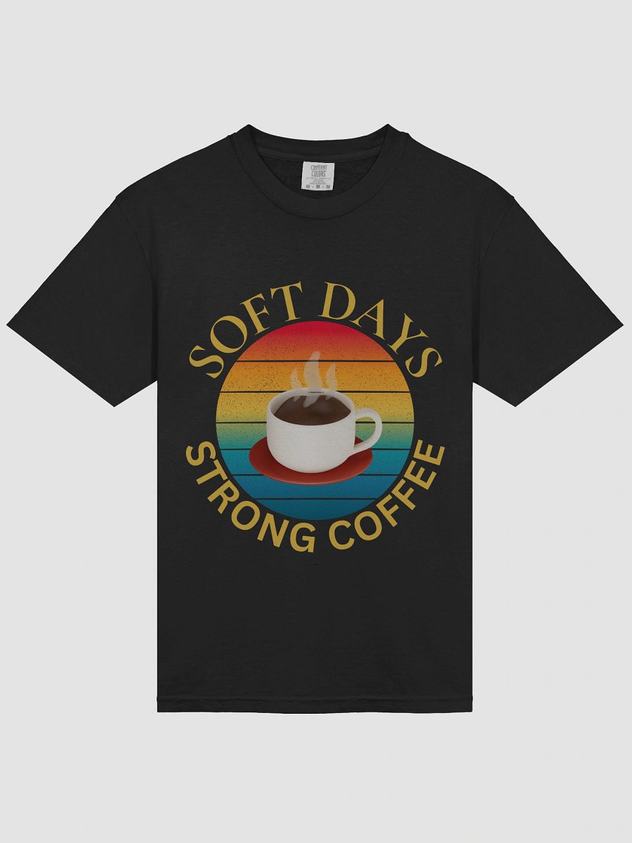 Soft Days Strong Coffee T-Shirt product image (3)