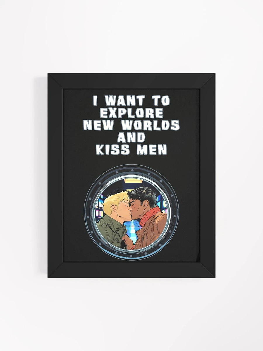 I Want To Explore New Worlds And Kiss Men Framed Poster product image (72)