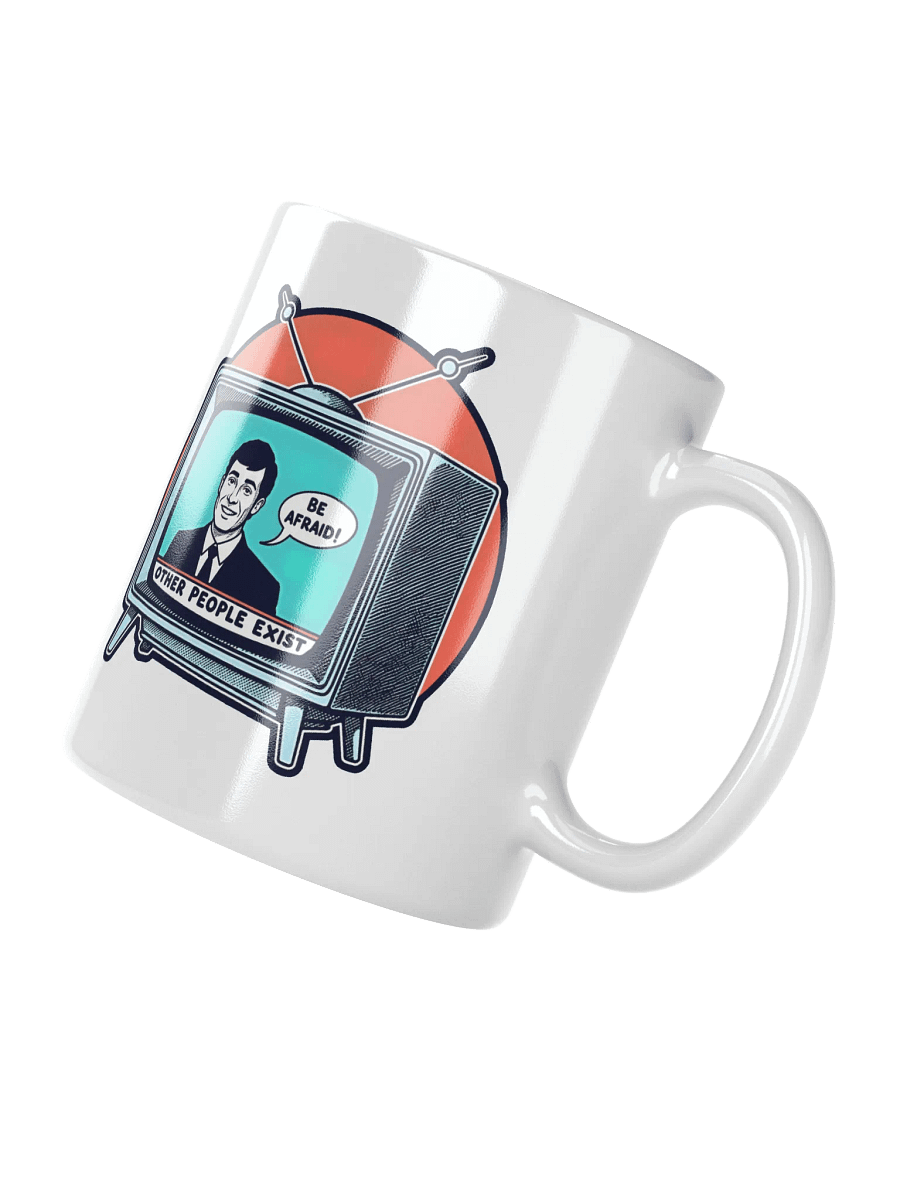 Be Afraid: Other People Exist Mug product image (3)