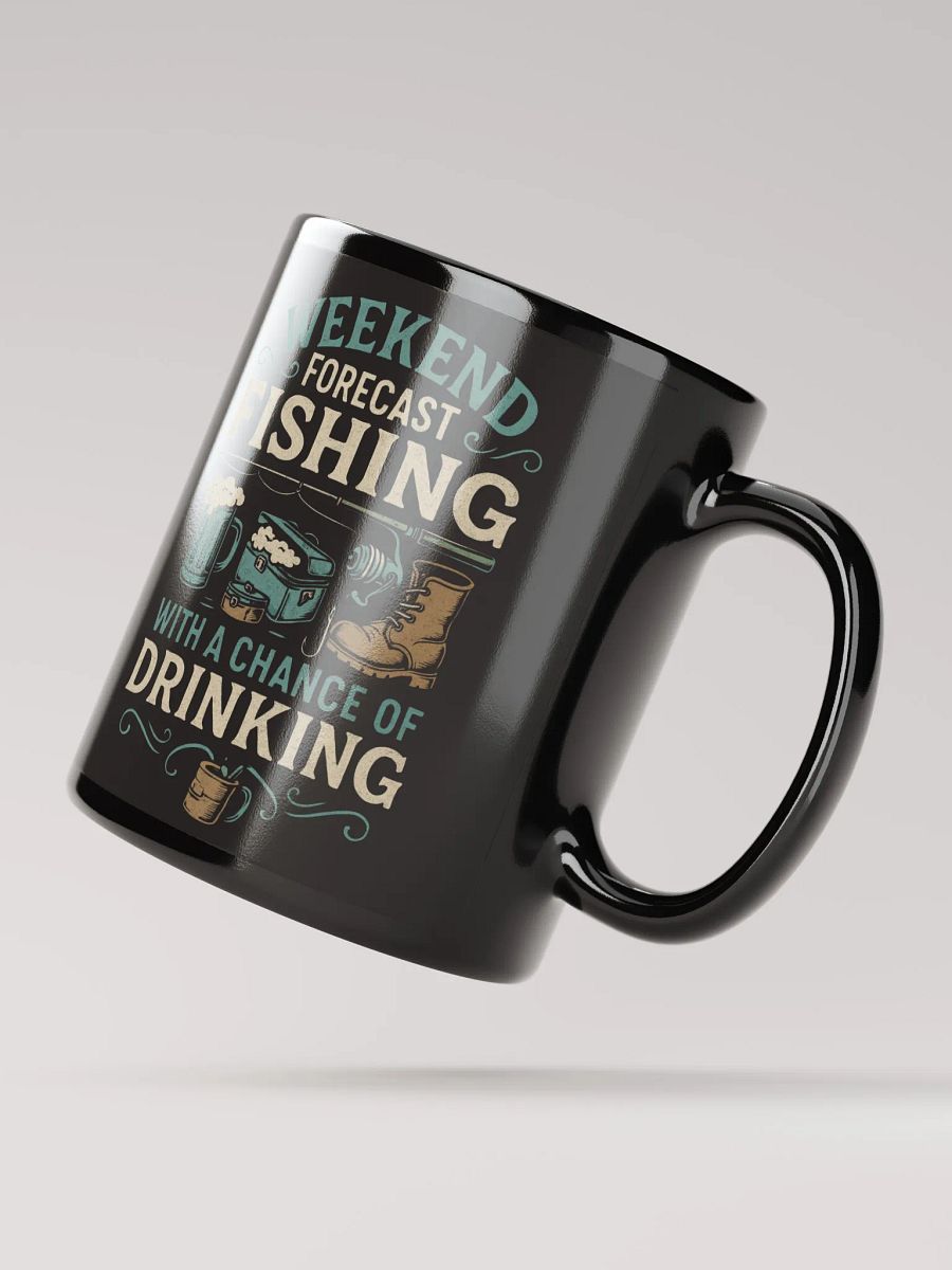 Fishing Mug – Weekend Forecast: Fishing with a Chance of Drinking product image (4)