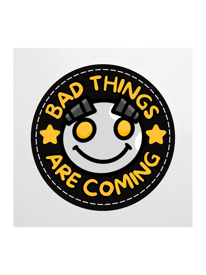 Bad things are coming STICKERS product image (1)
