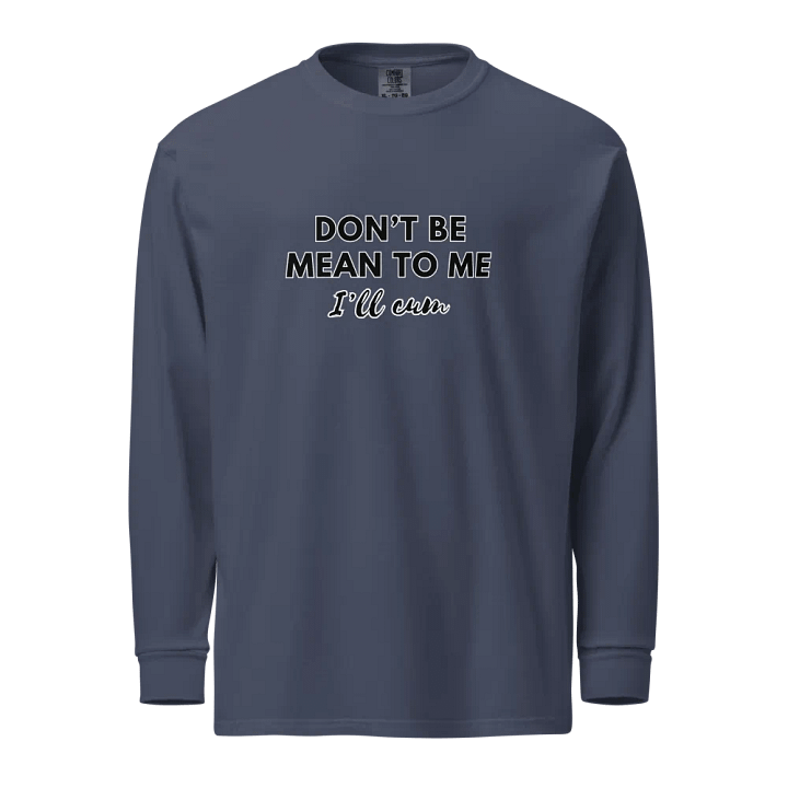 Don't Be Mean To Me Long Sleeve product image (1)