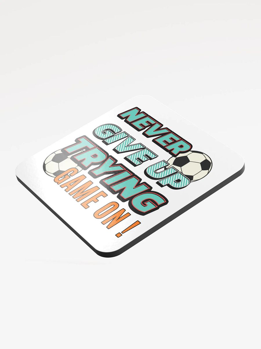 Never Give Up Trying Game On! Soccer Coasters Set product image (3)