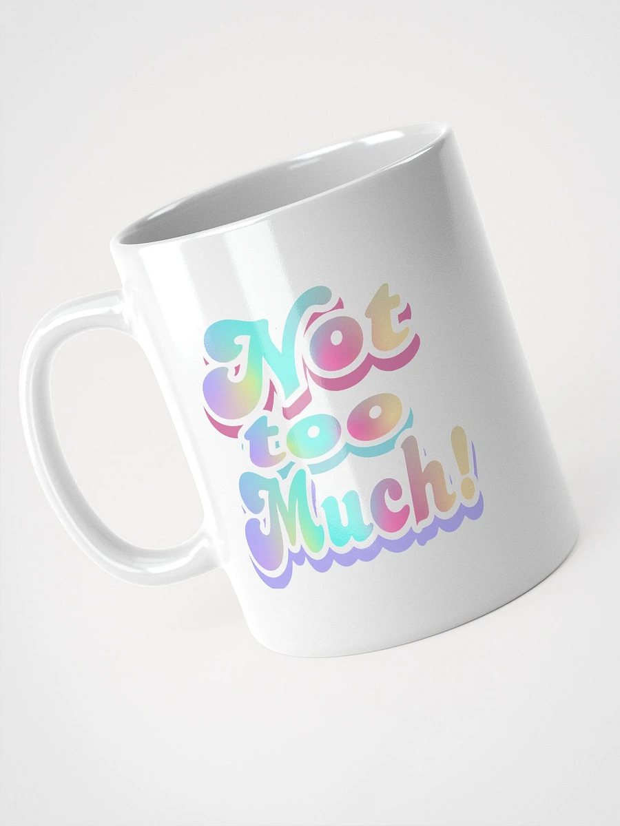 Not too Much Mug product image (7)