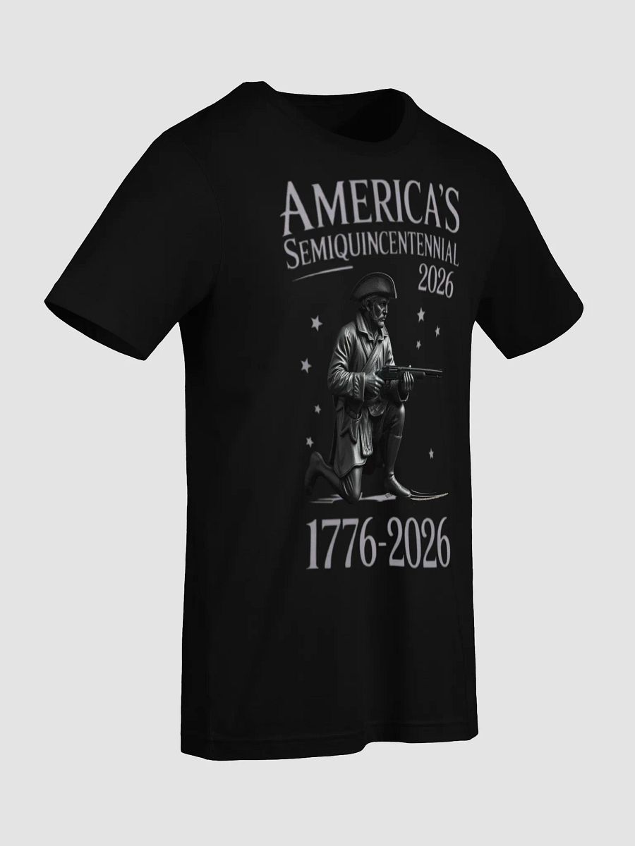America's Semiquincentennial 2026 Tee | 250 Years USA Independence | Revolutionary War Patriot Shirt | 1776-2026 Commemorative T-Shirt product image (6)