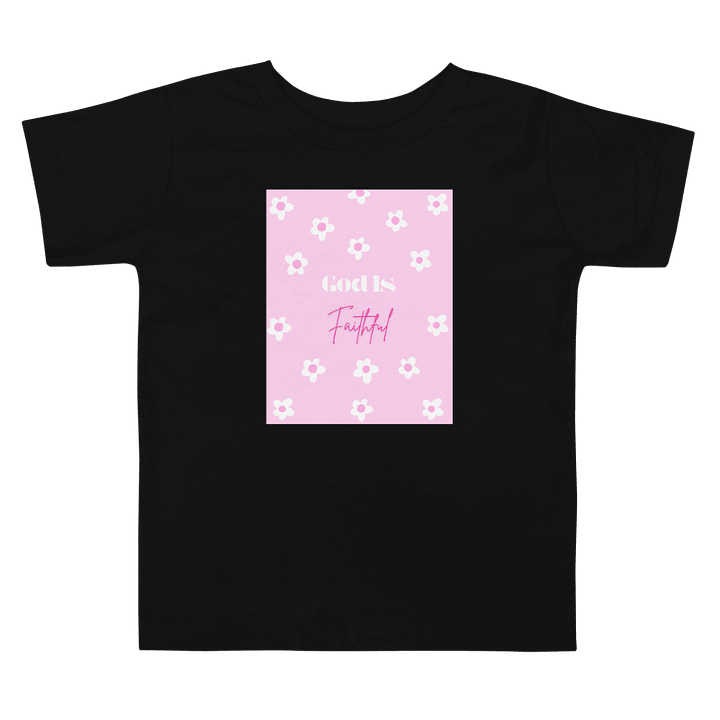 God Is Faithful Toddler T-Shirt product image (1)