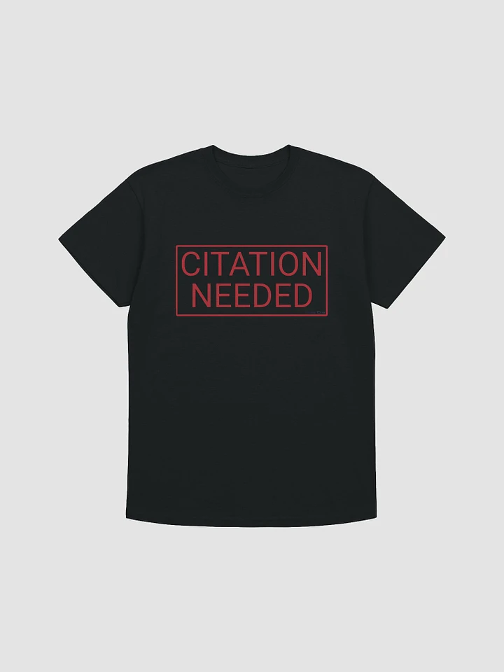Citation Needed T-Shirt Extended Sizes product image (3)