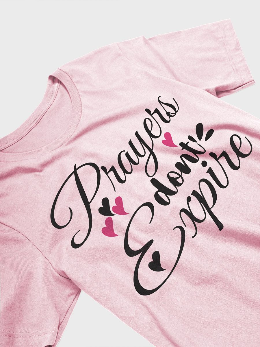 Prayers Do Not Expire Bella Canvas T-shirt. product image (3)