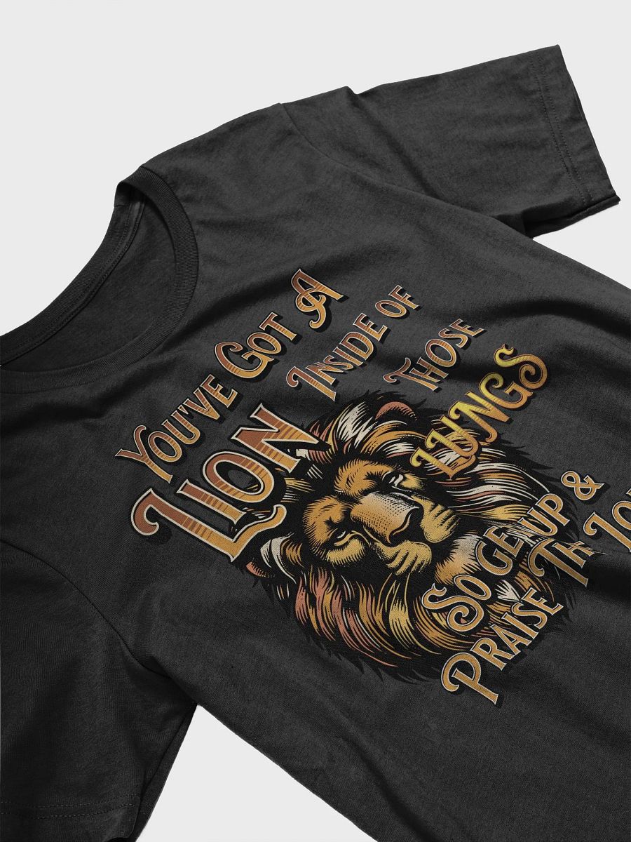 Youve Got A Lion Inside Of Those Lungs Inspirational Graphic T-Shirt product image (8)