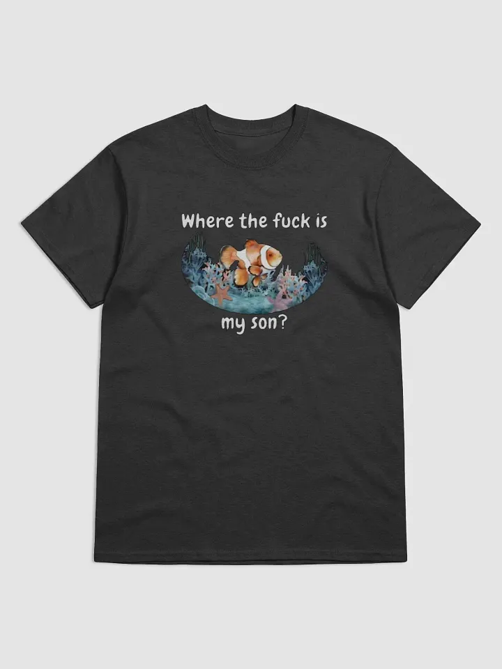 Where The Fuck Is My Son Shirt product image (2)