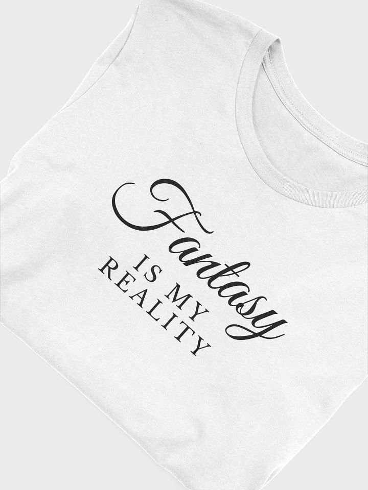fantasy is my reality shirt product image (1)