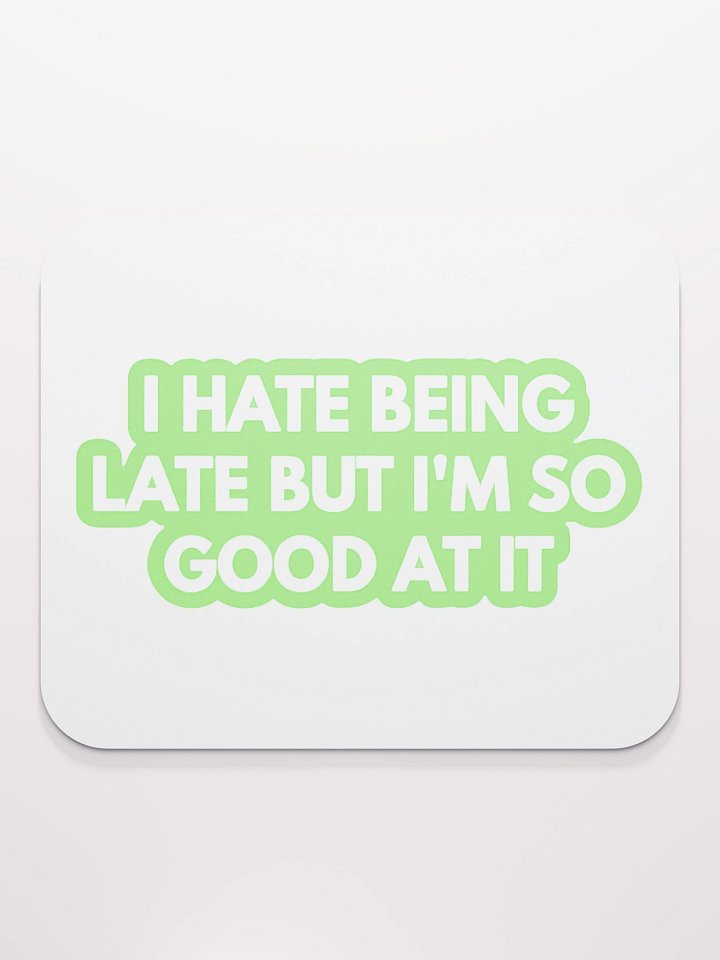 Fashionably Late Mouse Pad product image (2)