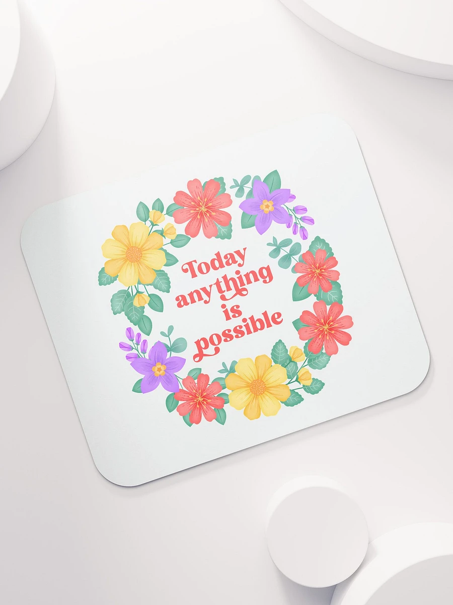 Today anything is possible - Mouse Pad White product image (7)