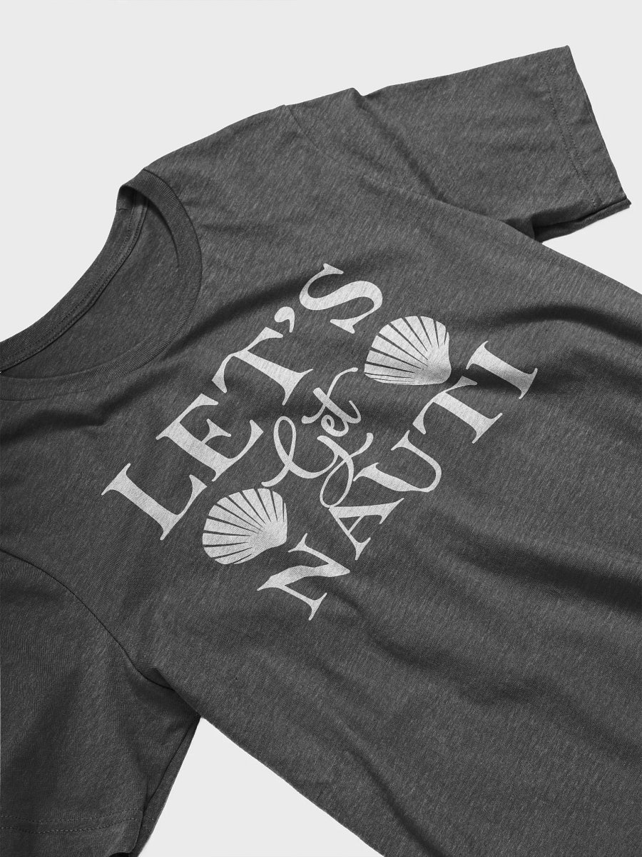 Let's Get Nauti Bella+Canvas 3001 Unisex Tshirt product image (6)