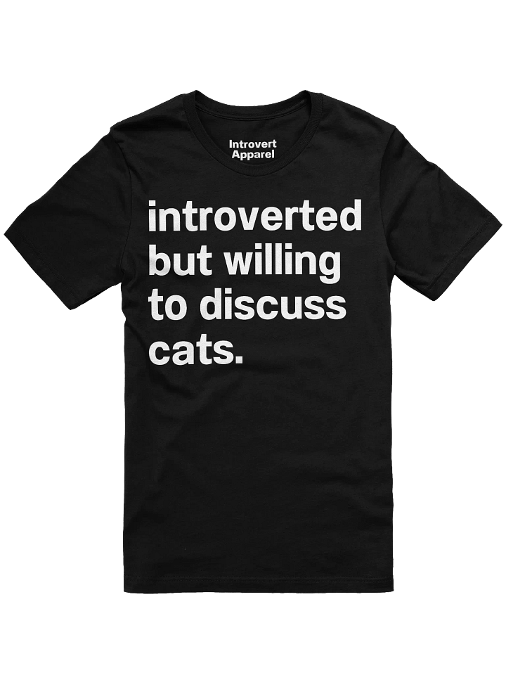 Introverted but willing to discuss cats. Unisex T-Shirt product image (4)