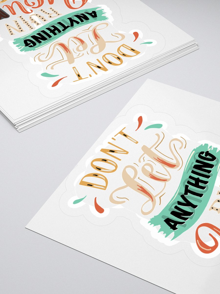 Dont Let Anything Ruin You Sticker product image (4)