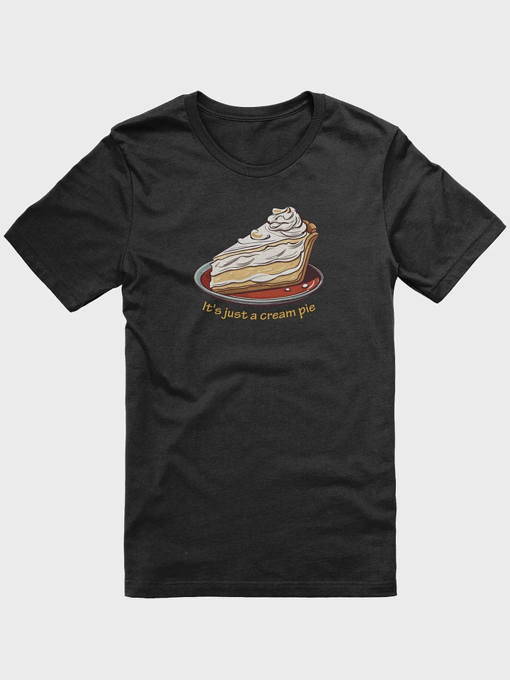 It's just a cream pie T-shirt product image (10)