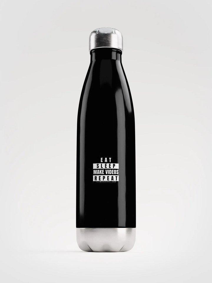 EAT • SLEEP • MAKE VIDEOS • REPEAT • STAINLESS STEEL WATER BOTTLE product image (1)