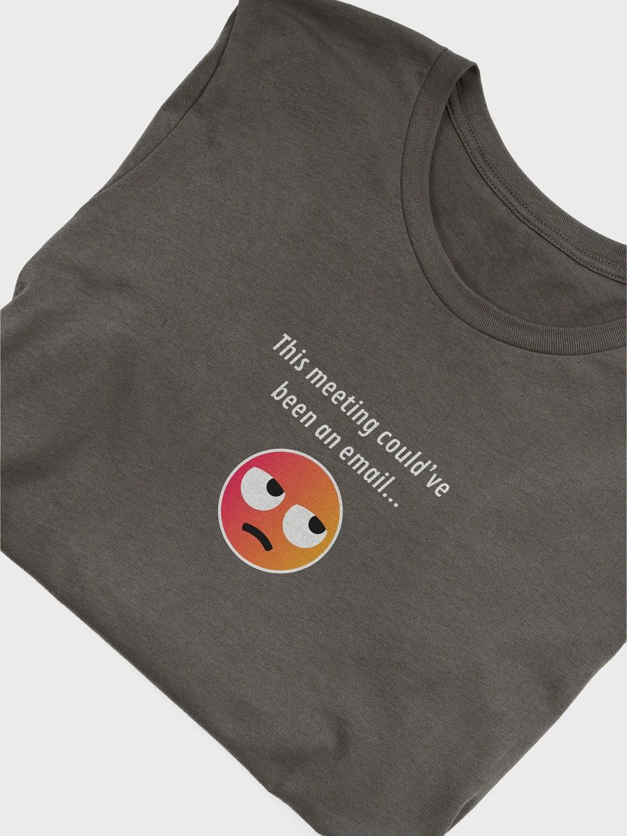 This Meeting Could've Been An Email T-Shirt product image (5)