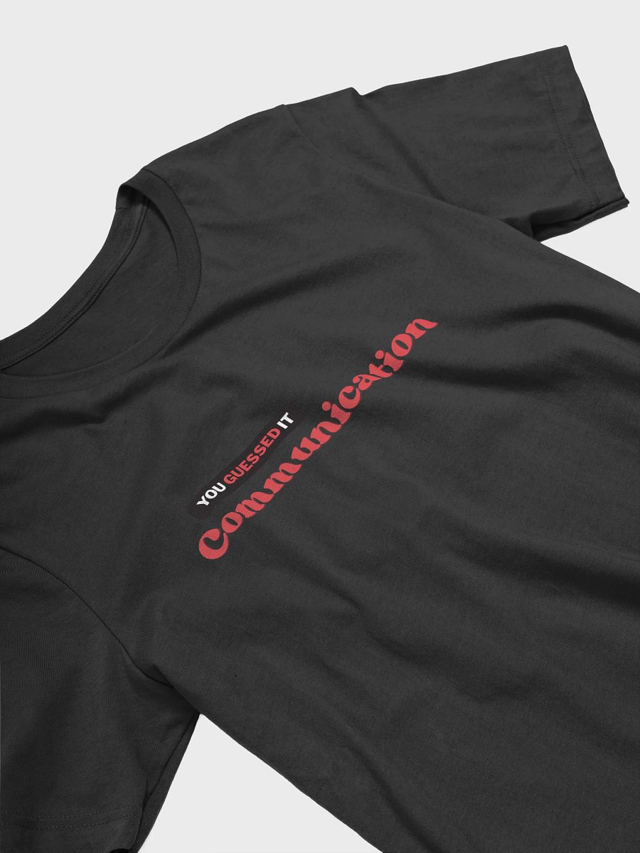 You Guessed It: Communication T Shirt product image (3)