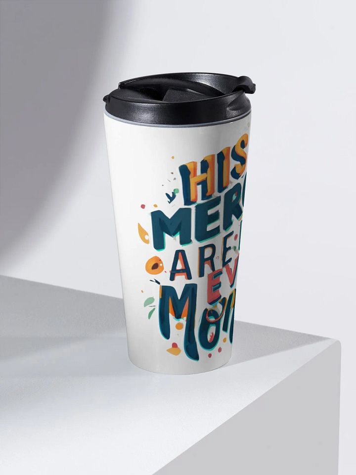 His Mercies Are New Every Morning Travel Mug product image (2)