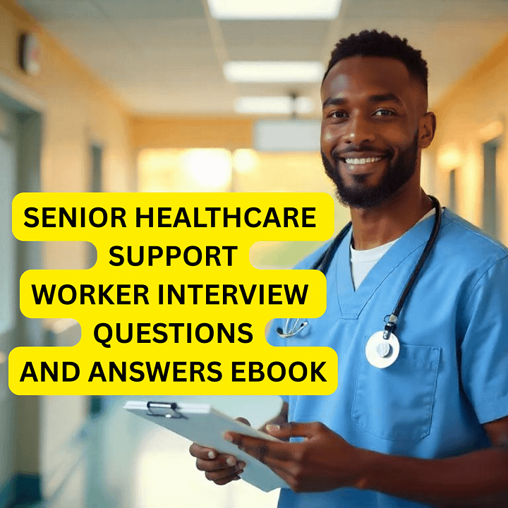 Senior Healthcare Support Worker Interview Questions and Answers product image (1)