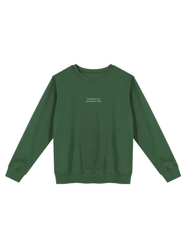 The older I get, the faster I was sweatshirt product image (1)