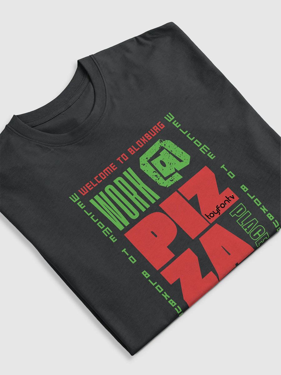 ToyFanTV Work@Pizza Place Tee product image (5)