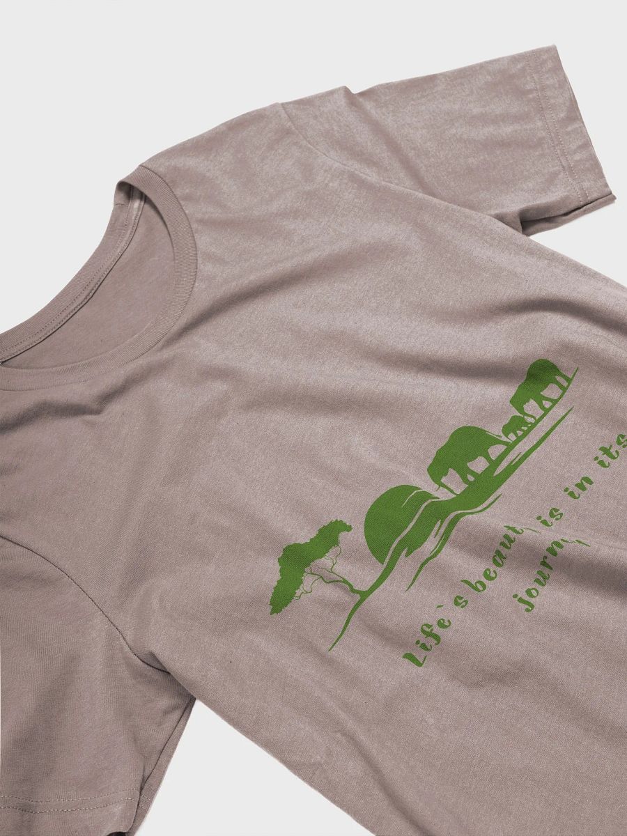 Life`s beauty is in it`s journey T-Shirt product image (6)