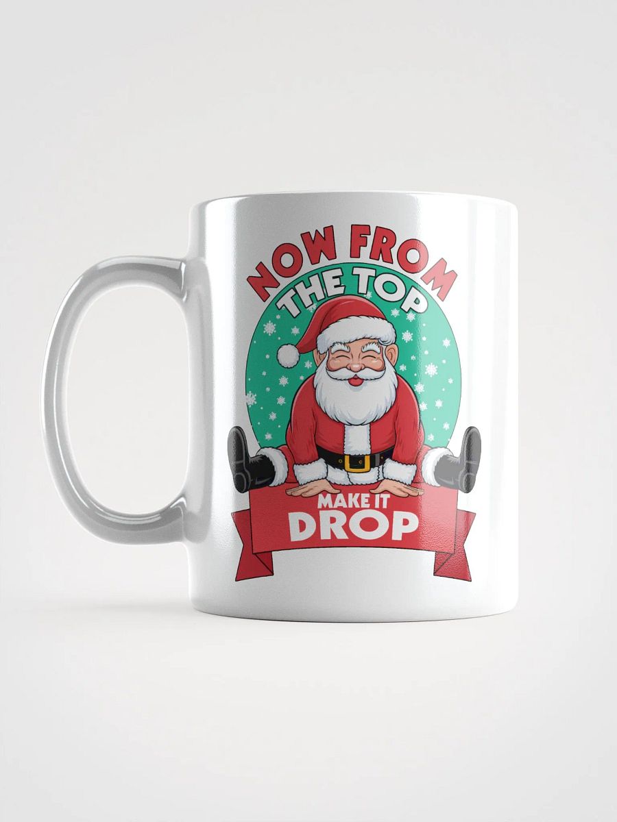 Santa's Drop It From The Top Mug product image (6)