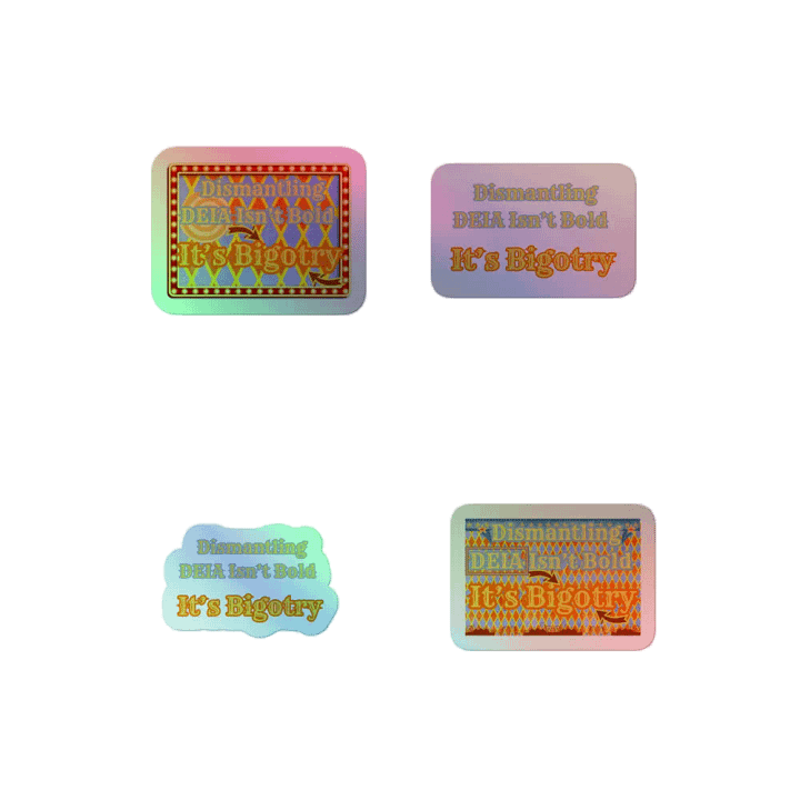 Hands Off DEIA, Dismantling DEIA Isn't Bold, Holo Sticker Pack product image (2)