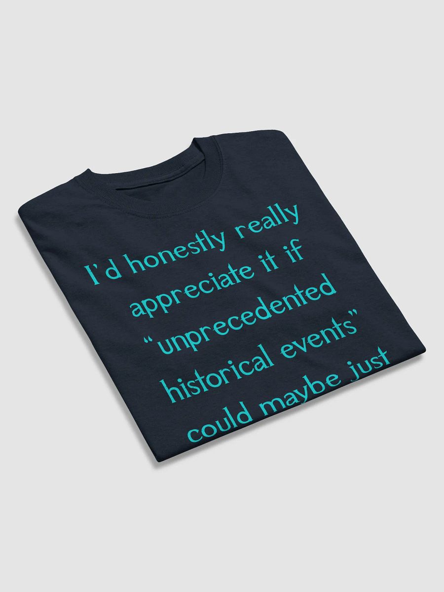 Unprecedented Historical Events Straight-Sided T-Shirt Variant product image (12)