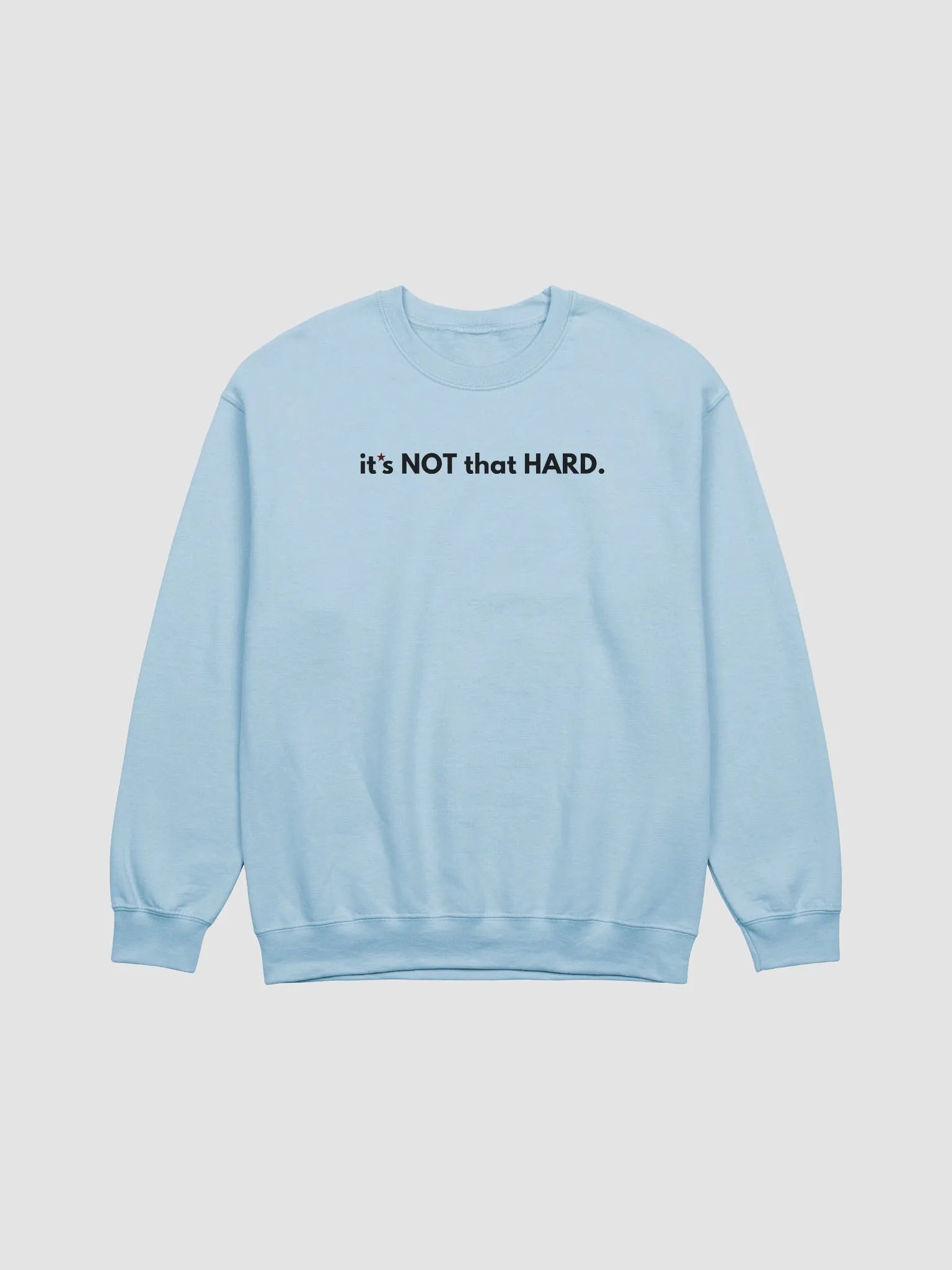 ITS NOT THAT HARD - CREWNECK product image (1)
