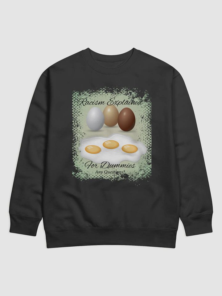 Eggcellent Racism Explained Sweatshirt product image (1)