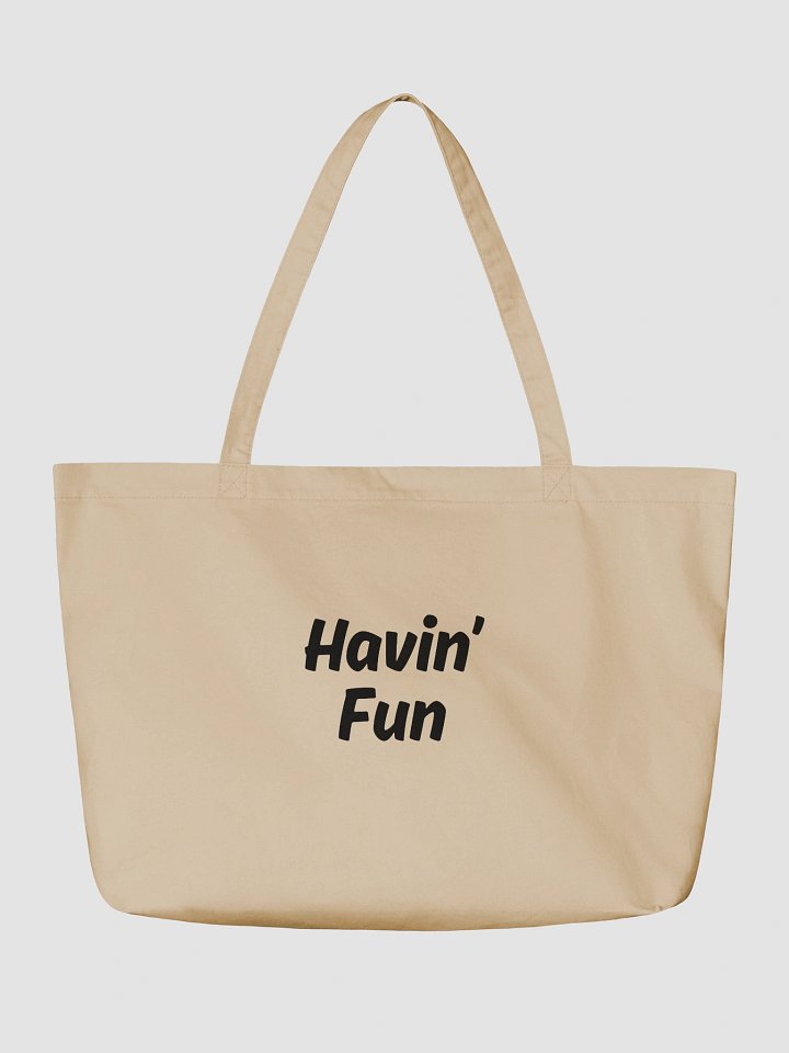 "Havin’ Fun" Upbeat Organic Cotton Tote Bag product image (2)
