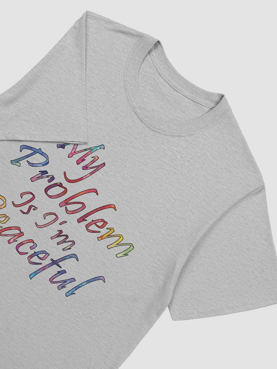 My Problem Is I'm Peaceful - Gildan Unisex Softstyle T-Shirt product image (1)