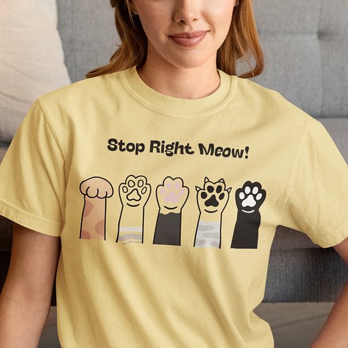 Check out my new Cat Themed shirt. Visit: https://www.etsy.com/listing/1891461718/cute-cat-paw-t-shirt-stop-right-meow or Vis...