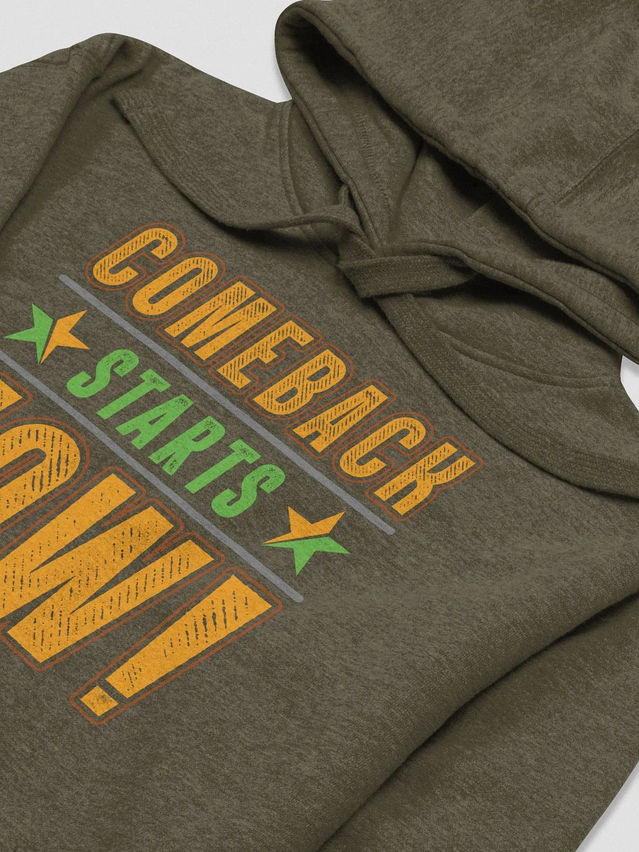 Comeback Starts Now (Premium Sweatshirt) product image (19)
