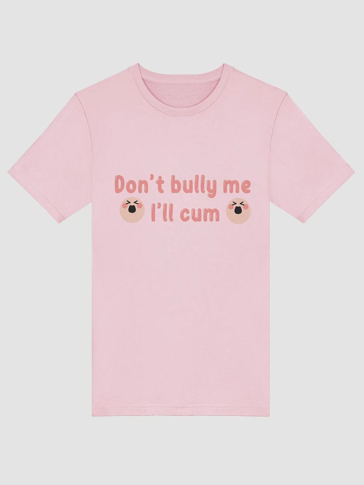 Apple's - Don't Bully Me I'll Cum T-Shirt PINK product image (5)