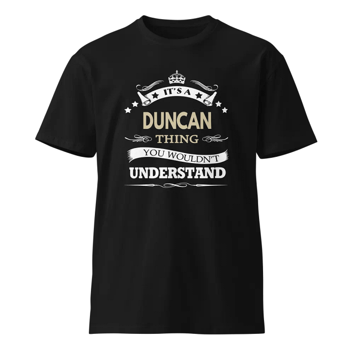 Duncan It's A Thing Unisex Premium T-Shirt product image (1)